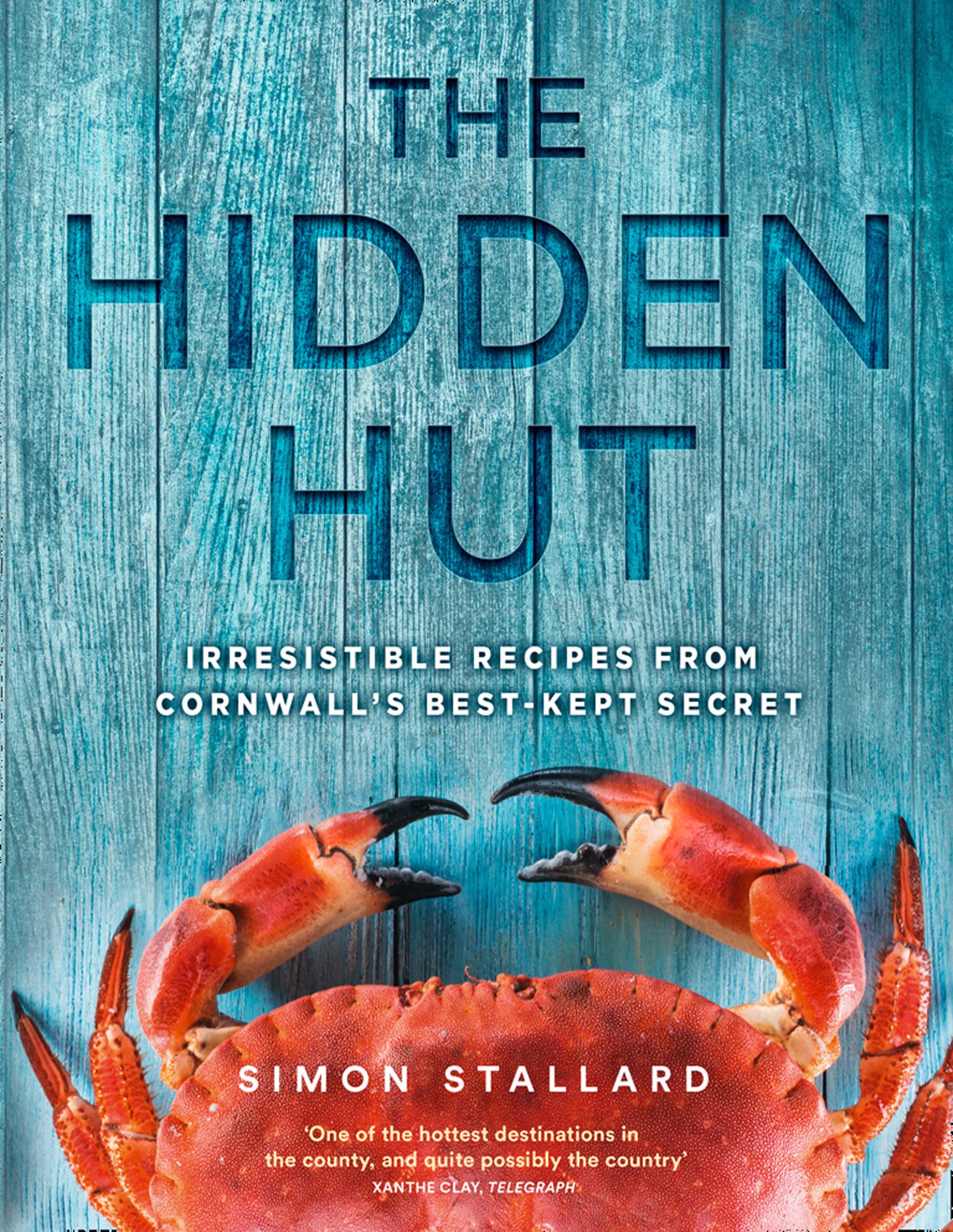 The Hidden Hut: Irresistible Recipes from Cornwall’s Best-Kept Secret
