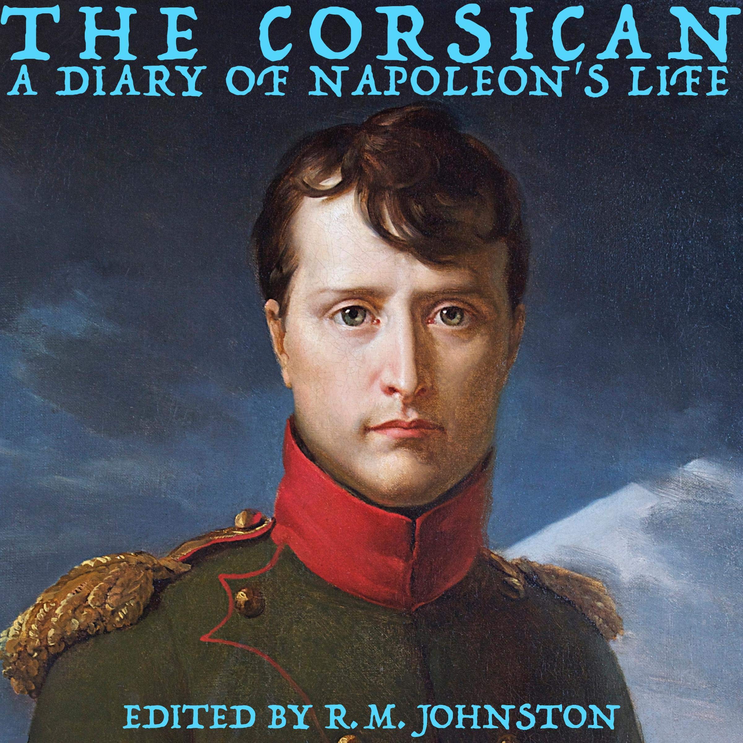 The Corsican: A Diary of Napoleon's Life