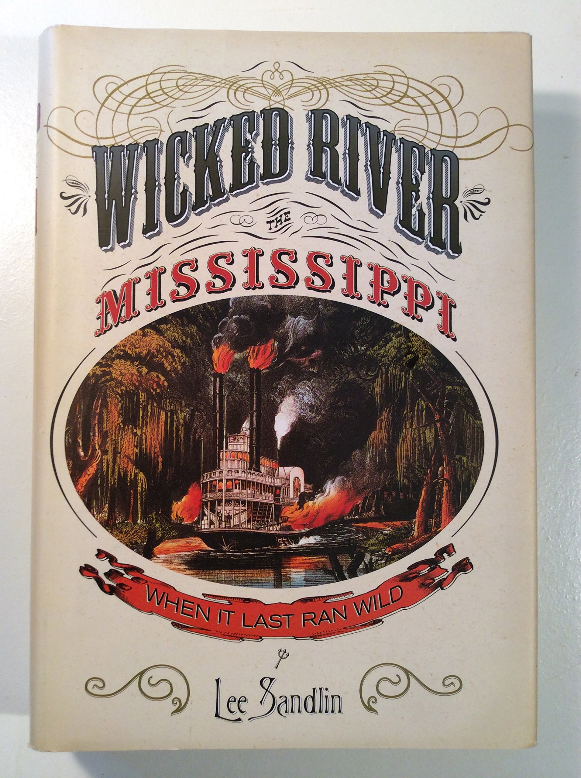 Buy Wicked River: The Mississippi When It Last Ran Wild — BookShops.in