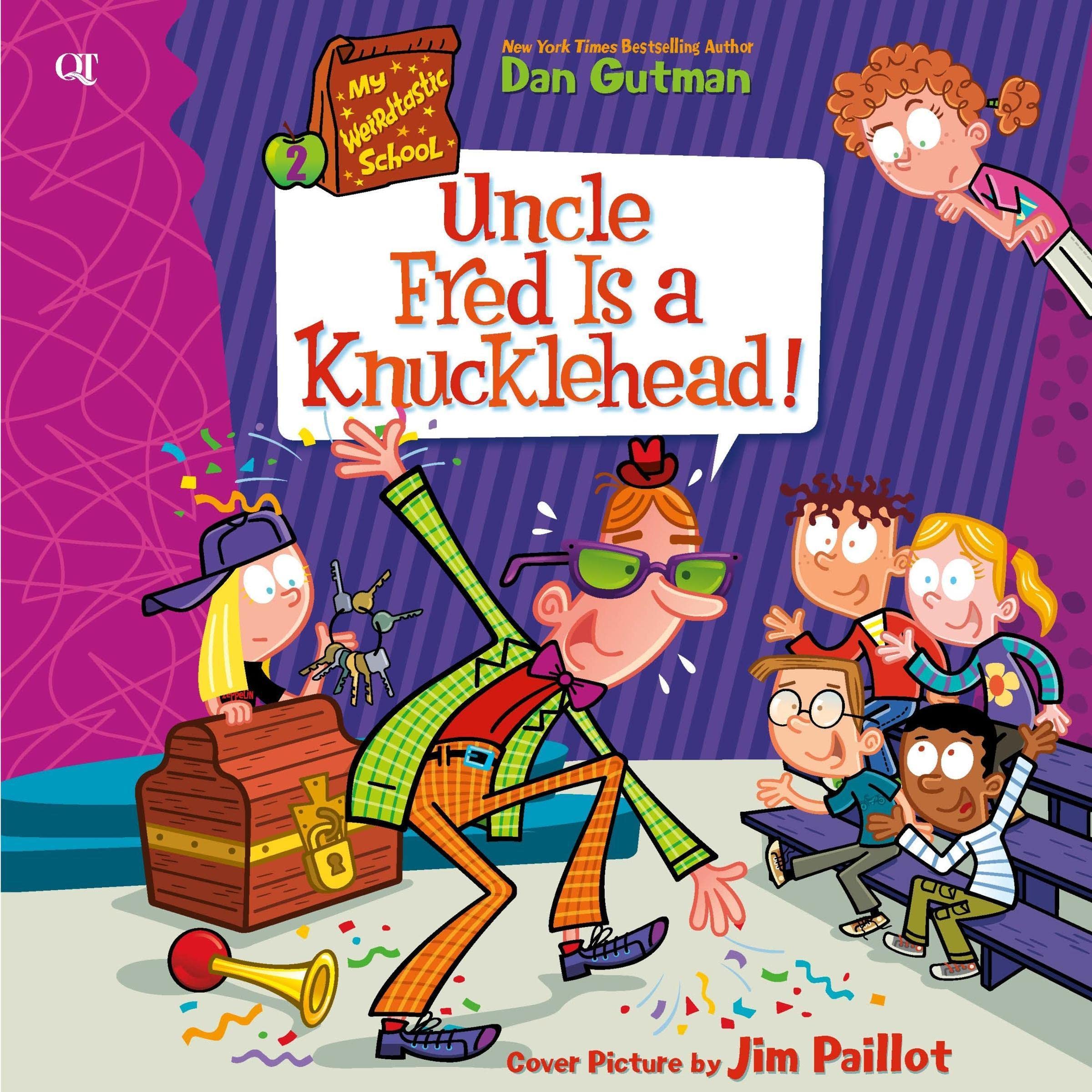 Cover art for My Weirdtastic School #2: Uncle Fred Is a Knucklehead!
