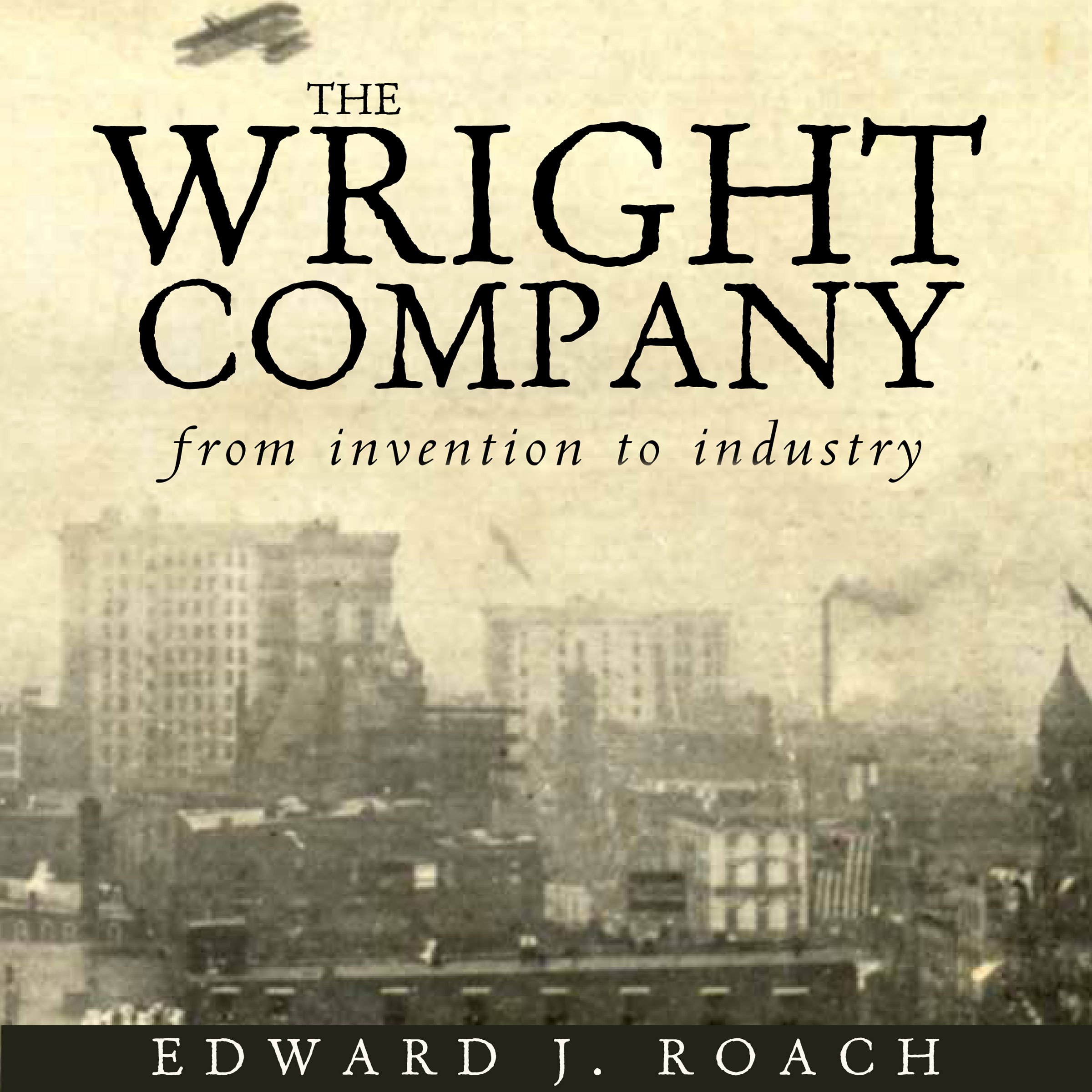 Cover art for The Wright Company: From Invention to Industry