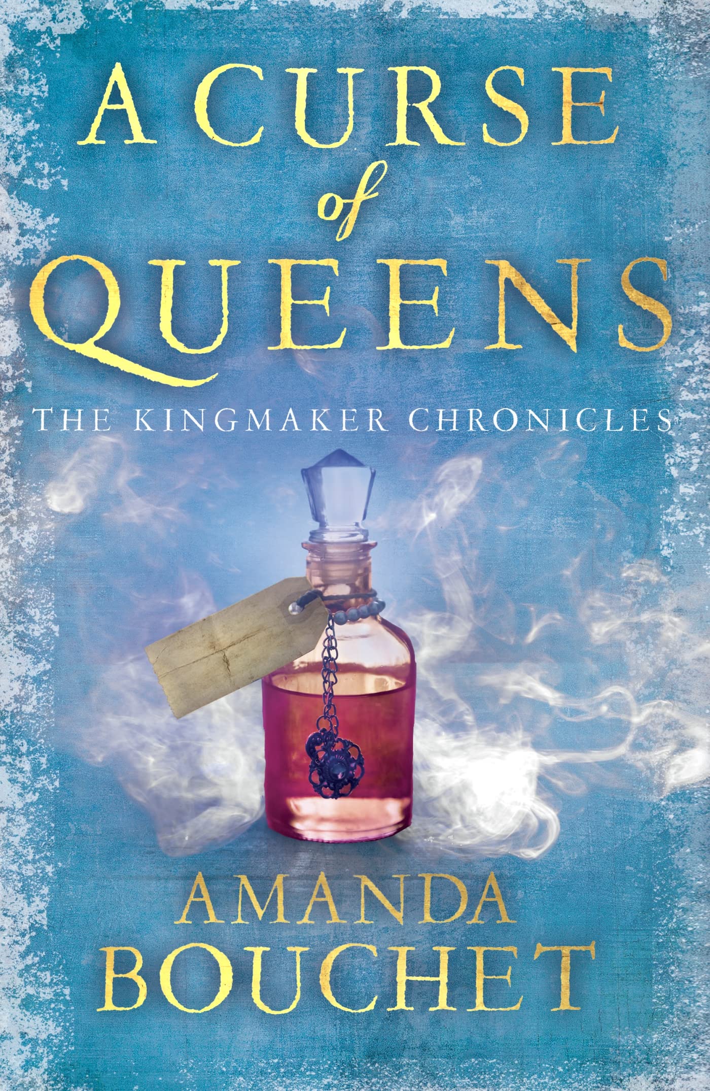 A Curse of Queens: Enter an enthralling world of romantic fantasy (The Kingmaker Chronicles)