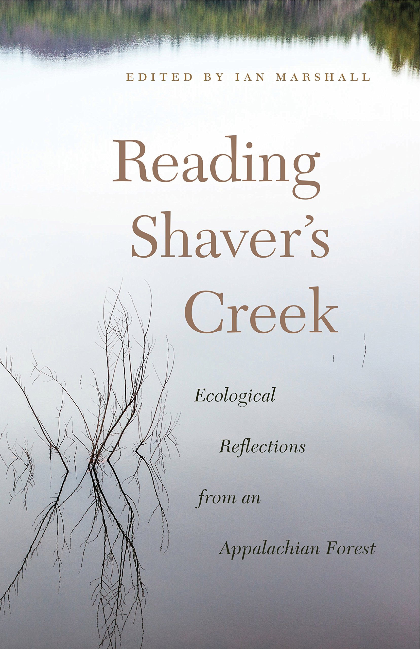 Reading Shaver's Creek: Ecological Reflections from an Appalachian Forest (Keystone Books)