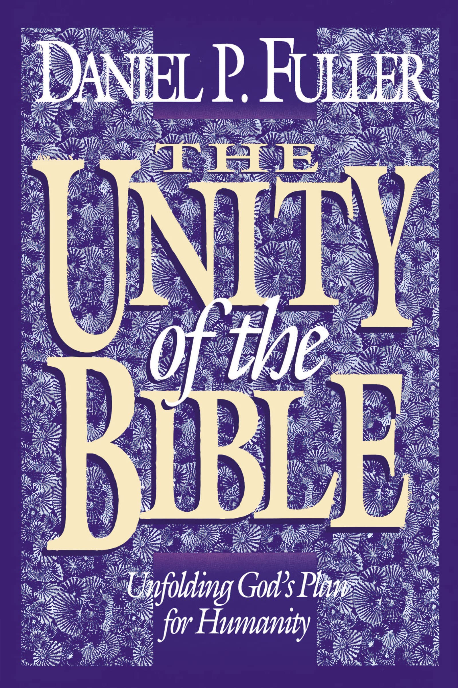 Unity of the Bible: Unfolding God's Plan for Humanity