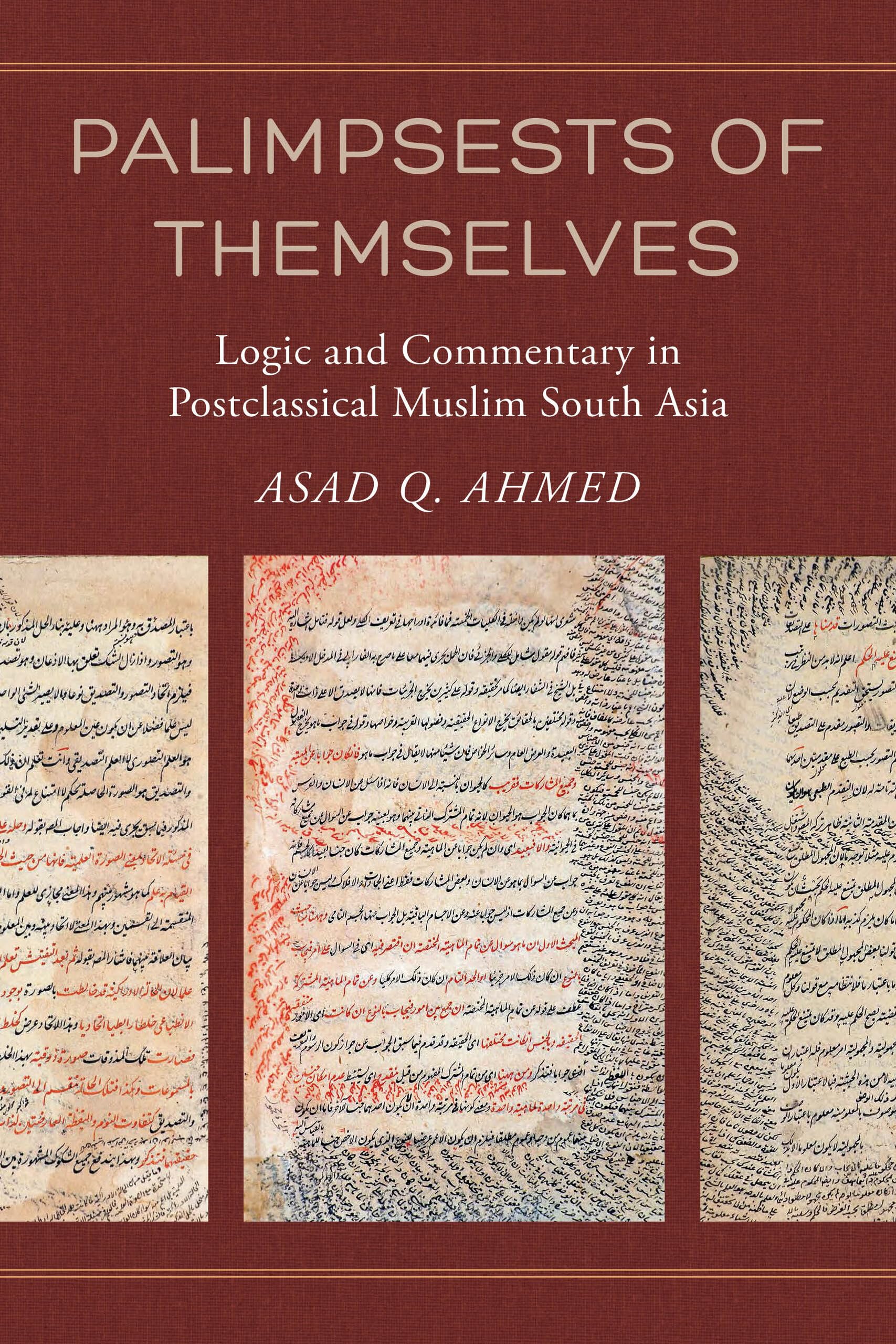 Palimpsests of Themselves: Logic and Commentary in Postclassical Muslim South Asia: 5