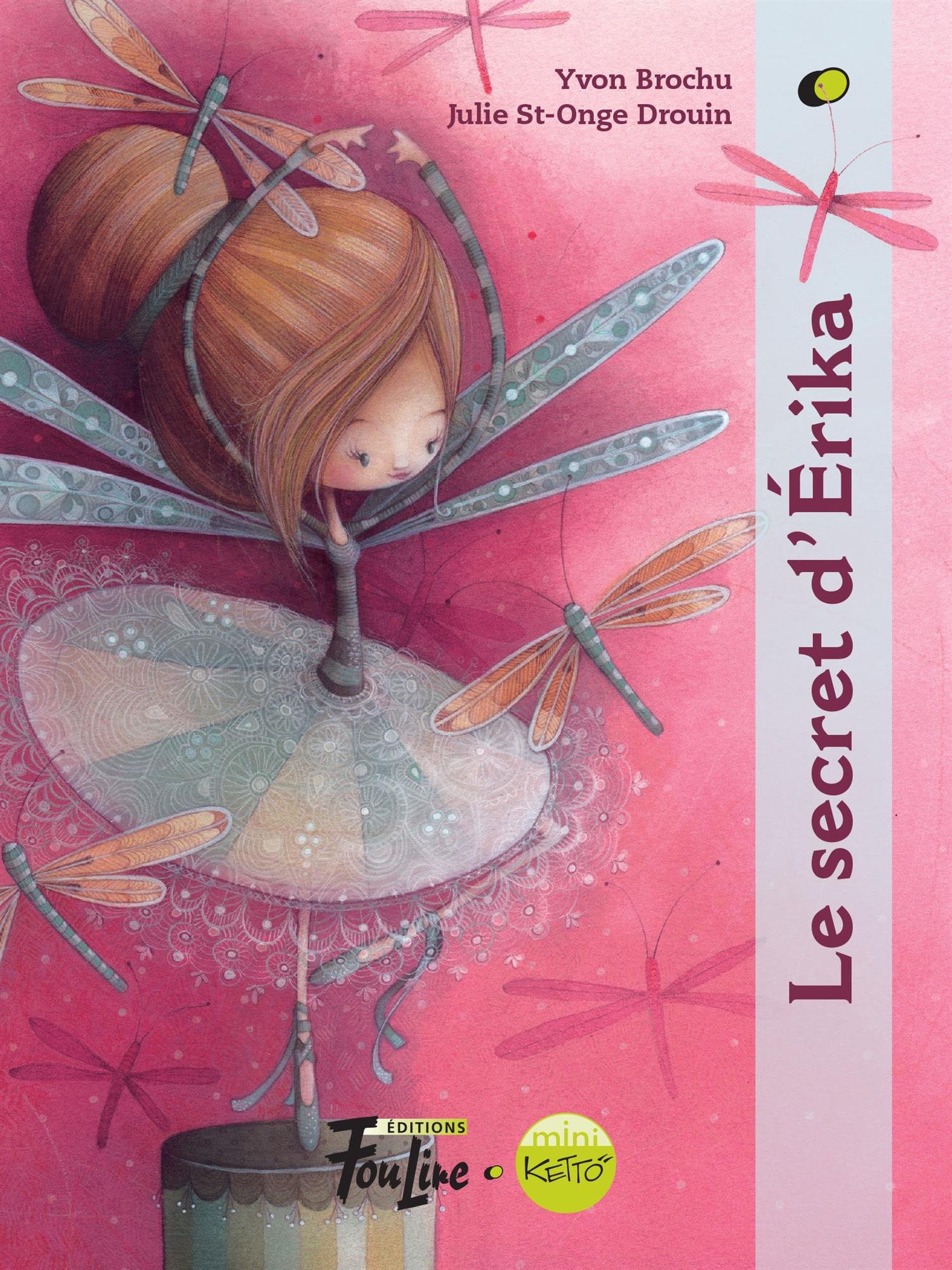 Le secret d'Erika [Paperback] Brochu, Yvon; St-Onge Drouin, Julie and Fil et Julie