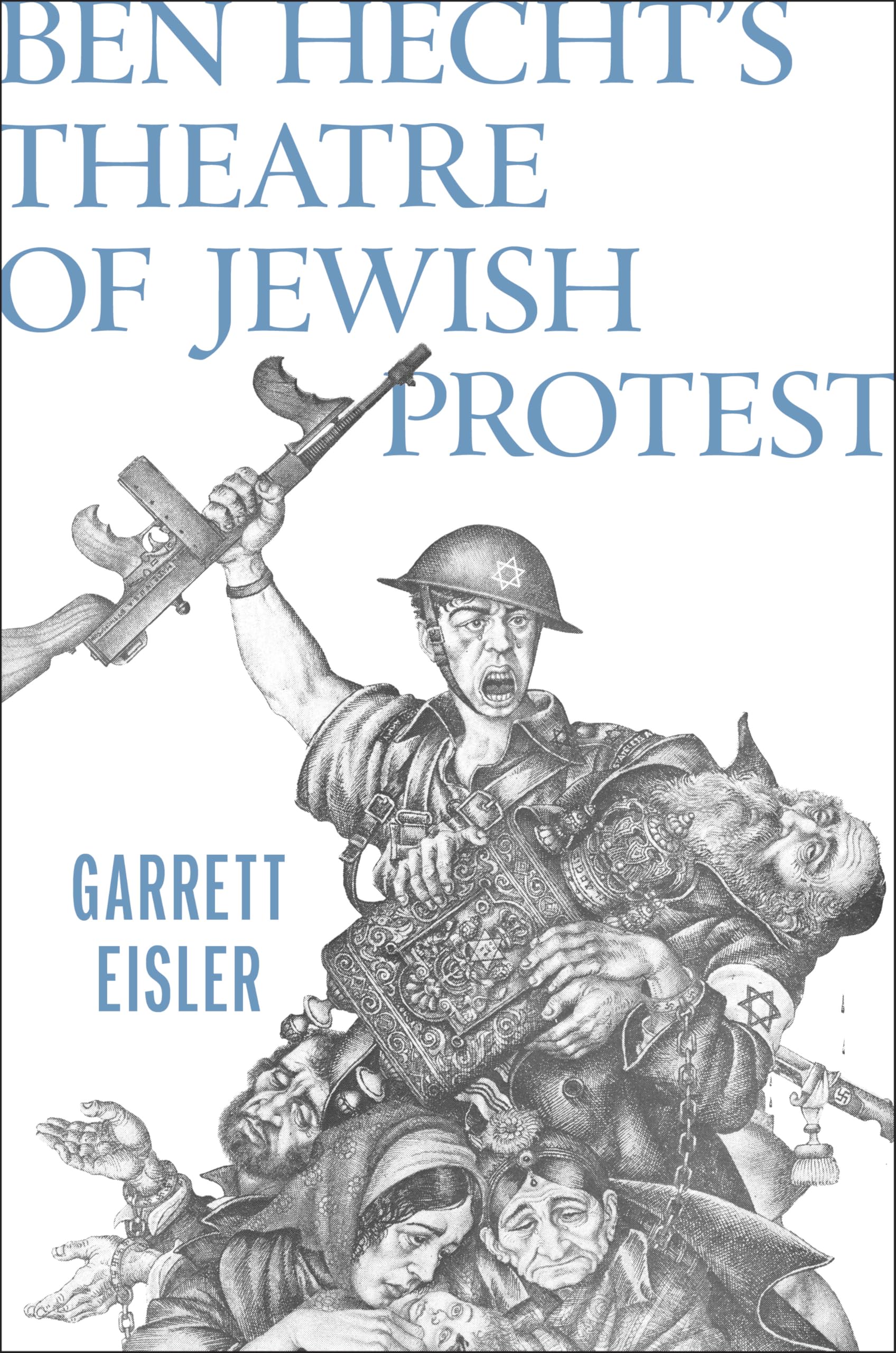 Ben Hecht's Theatre of Jewish Protest critique pièce de théâtre politique