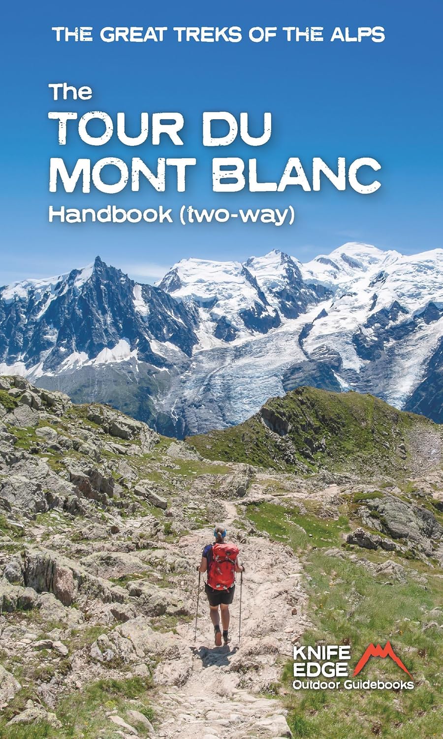 The Tour du Mont Blanc Handbook: Two Way (The Great Treks of the Alps)      Paperback – May 1, 2026