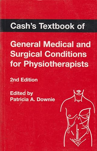 CASH'S TEXTBOOK OF GENERAL MEDICAL &amp; SURGICAL CONDITIONS FOR PHYSIOTHERAPISTS
