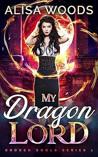 My Dragon Lord (Broken Souls 1) - Dragon Shifter Romantasy