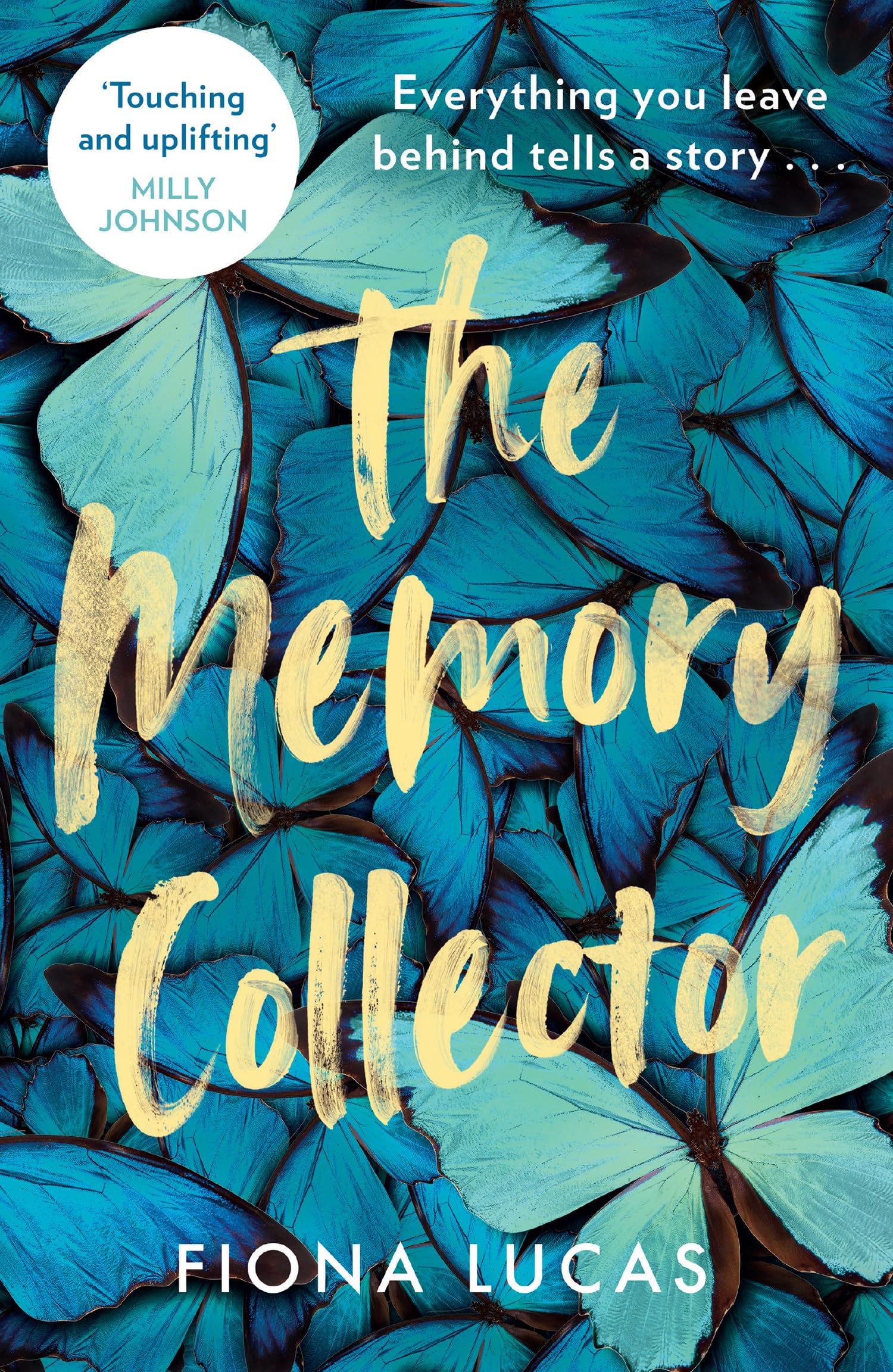 The Memory Collector: The emotional and uplifting novel from the author of NEVER FORGET YOU and ALWAYS AND ONLY YOU