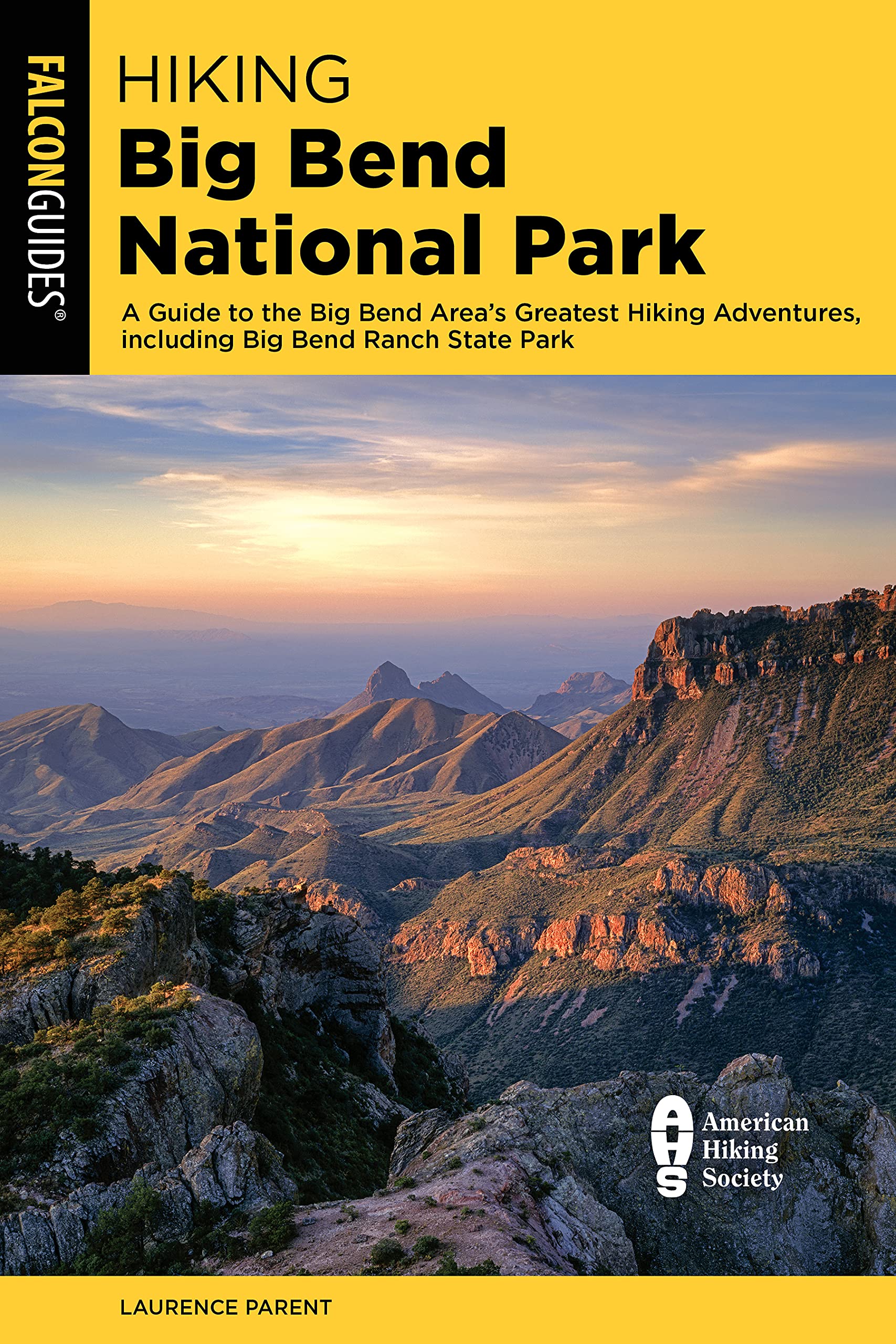 Laurence ParentHiking Big Bend National Park: A Guide to the Big Bend Area's Greatest Hiking Adventures, Including Big Bend Ranch State Park (Falcon Guides. Hiking Big Bend National Park)