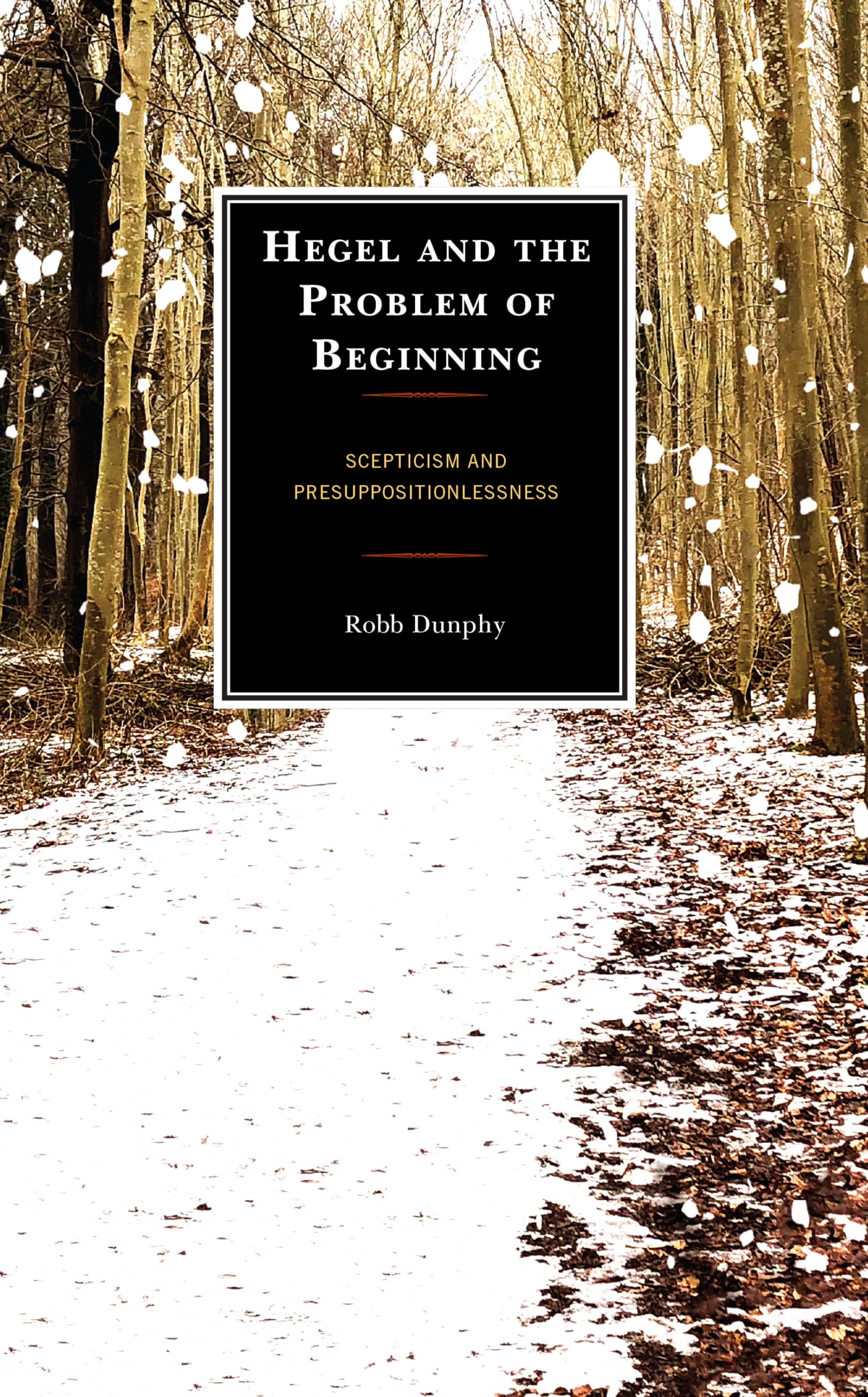 Buy Hegel and the Problem of Beginning: Scepticism and Presuppositionlessness — BookShops.in