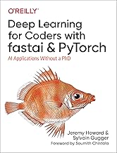 Deep Learning for Coders with fastai and PyTorch: AI Applications Without a PhD