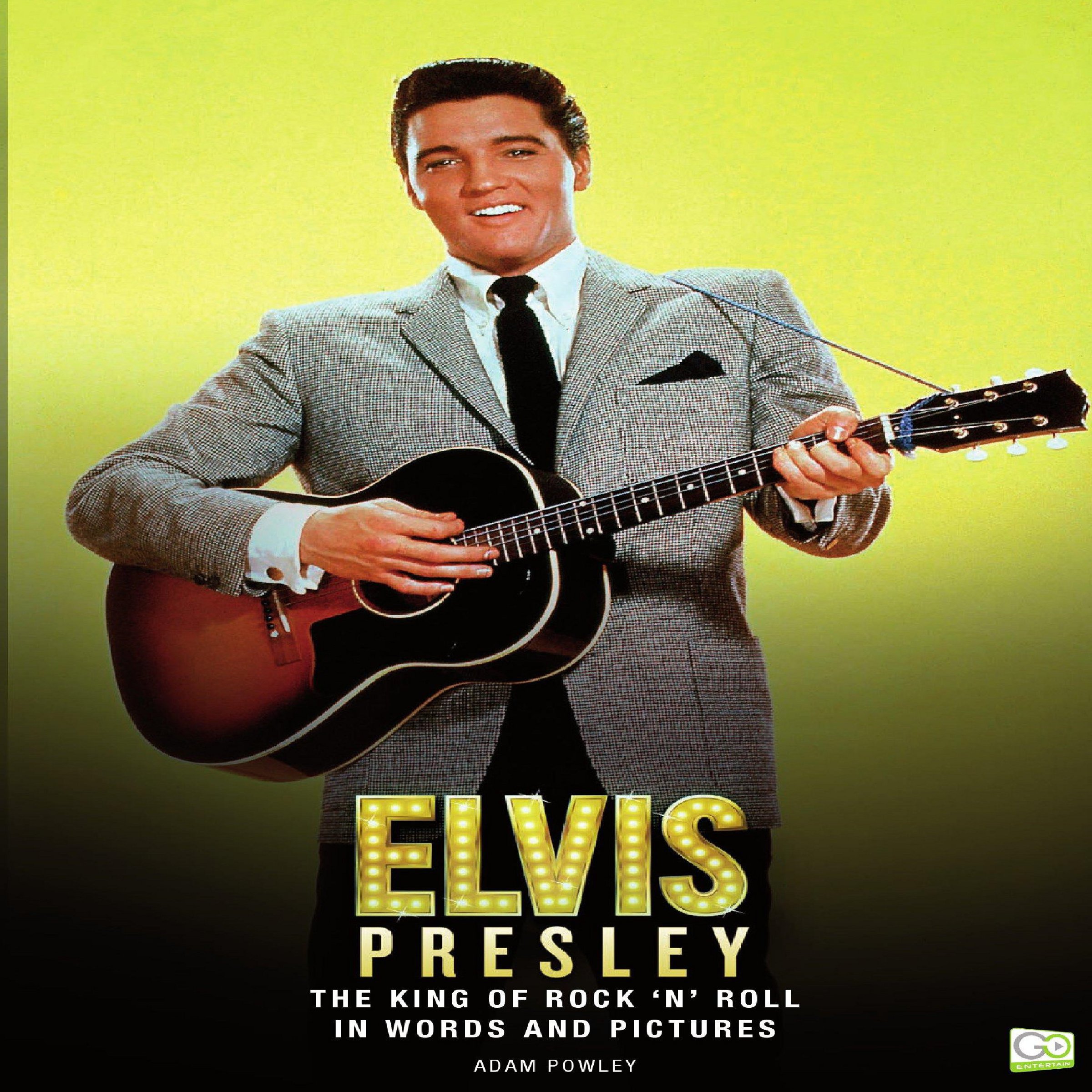 Elvis Presley: The King of Rock 'N' Roll