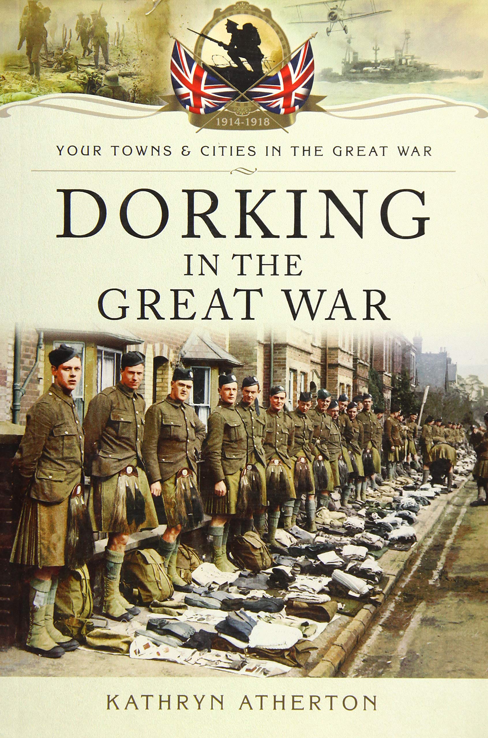 Dorking in the Great War (Your Towns and Cities in the Great War)