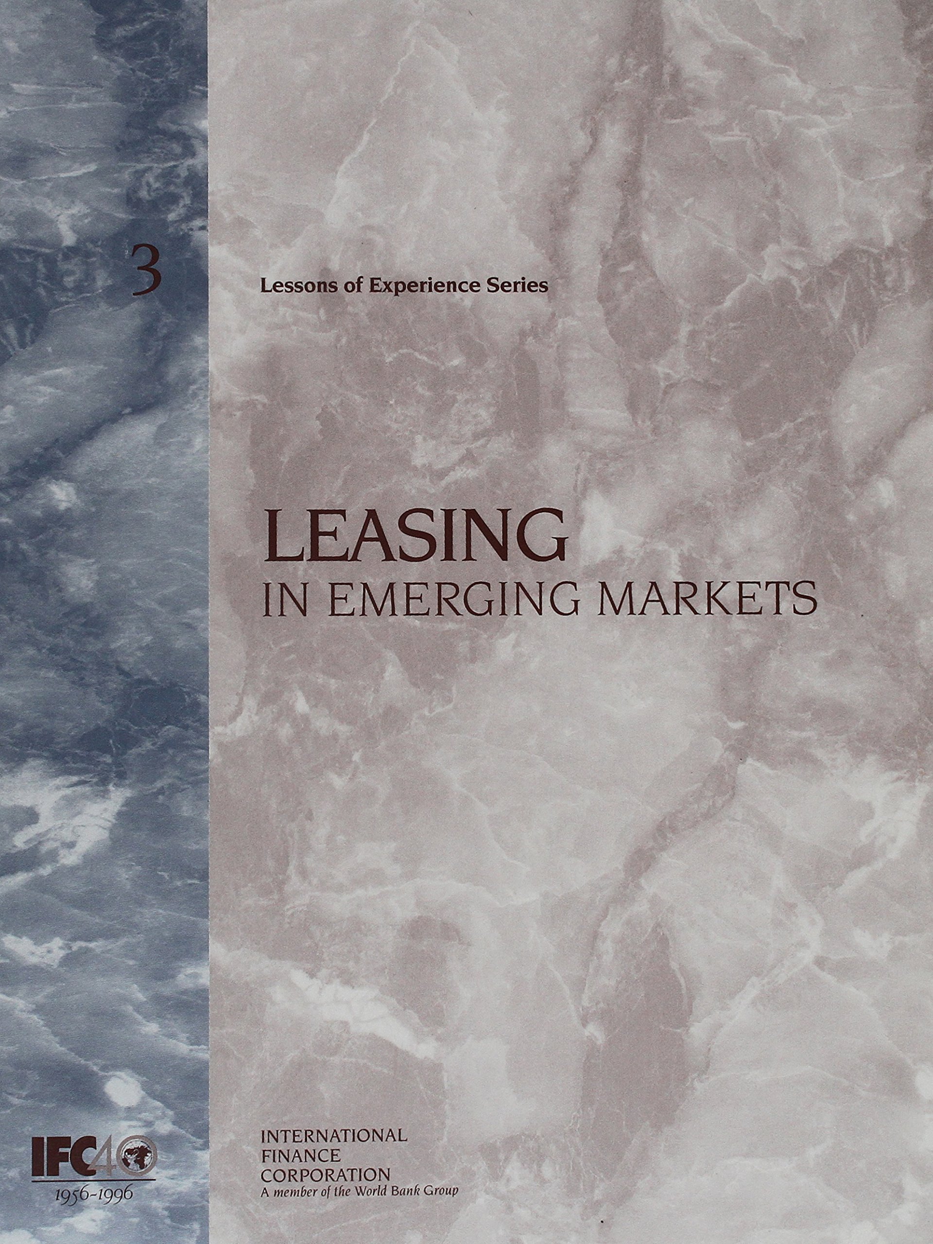 Ifc's Experience with Promoting Leasing in Developing Countries 1977-1995 (IFC lessons of experience series) (Ifc Lessons of Experience Series, 2)