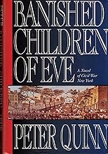 Banished Children of Eve: A Novel of Civil War New York