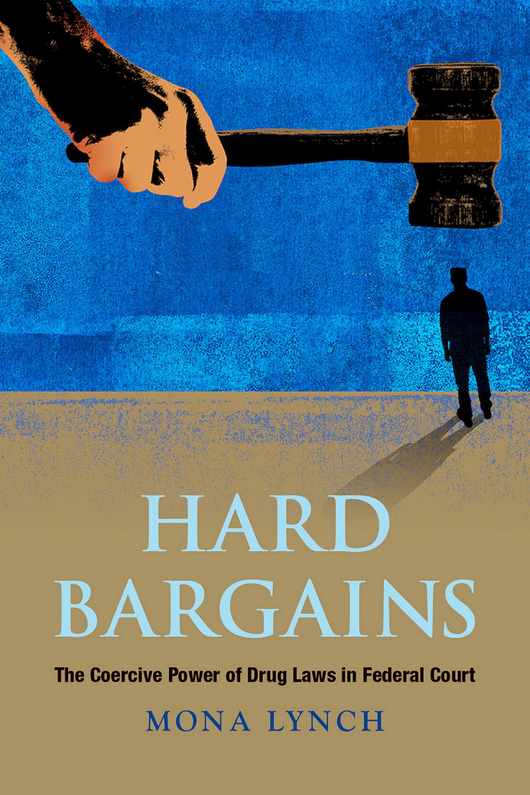 Buy Hard Bargains: The Coercive Power of Drug Laws in Federal Court — BookShops.in