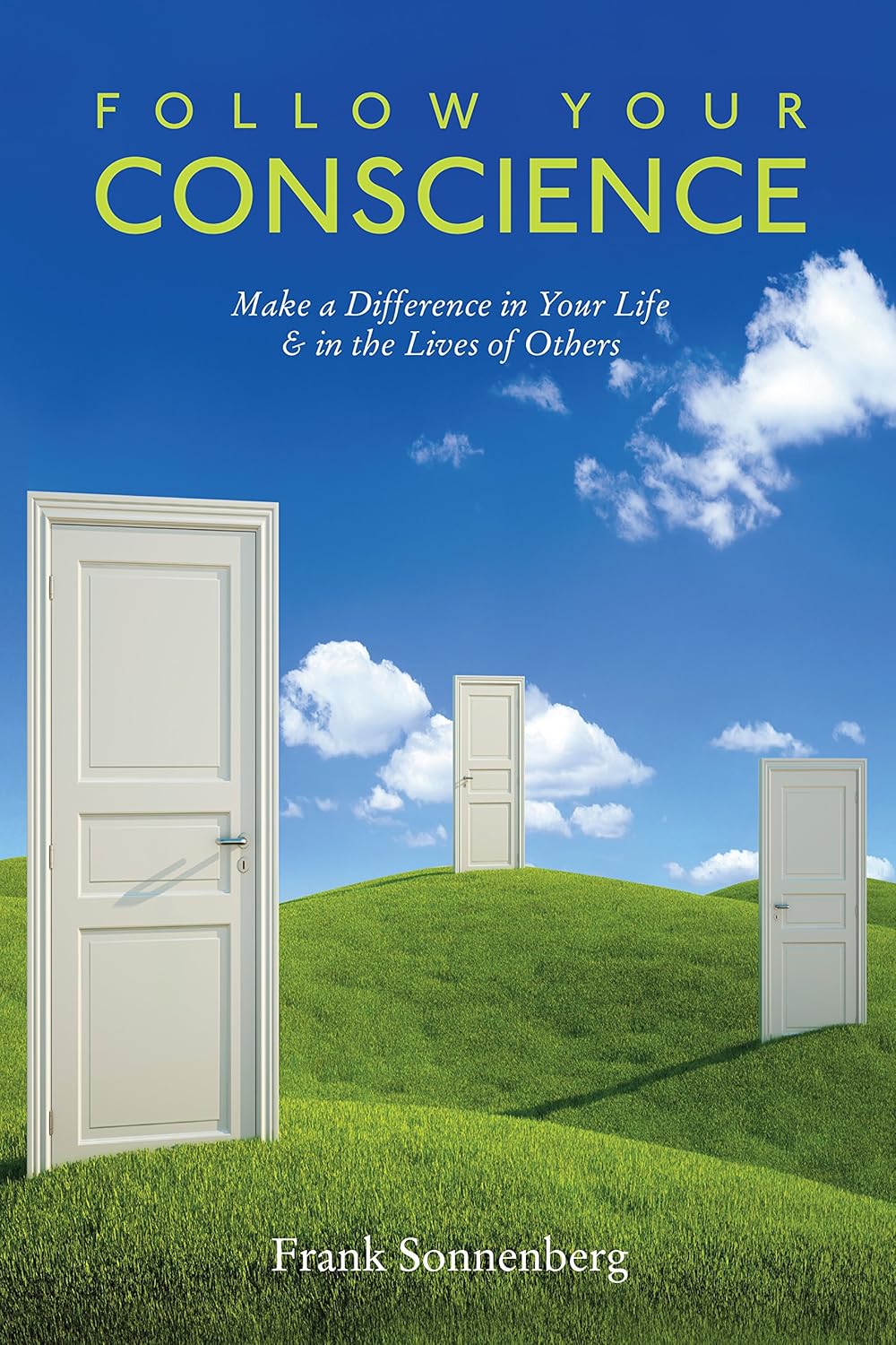 Amazon.com: Follow Your Conscience: Make a Difference in Your Life & in ...