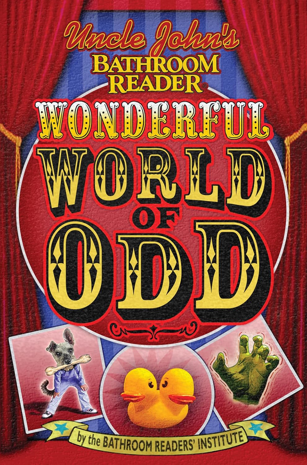 Uncle John's Bathroom Reader Wonderful World of Odd Kindle edition