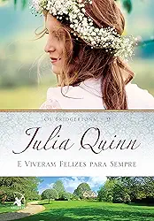 E Viveram Felizes para Sempre: O livro de Violet, a mãe dos irmãos Bridgertons, e o segundo epílogo dos livros da série