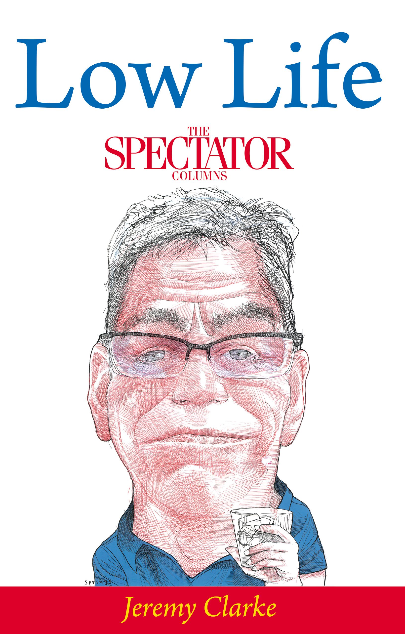 Low Life: The Spectator Columns
