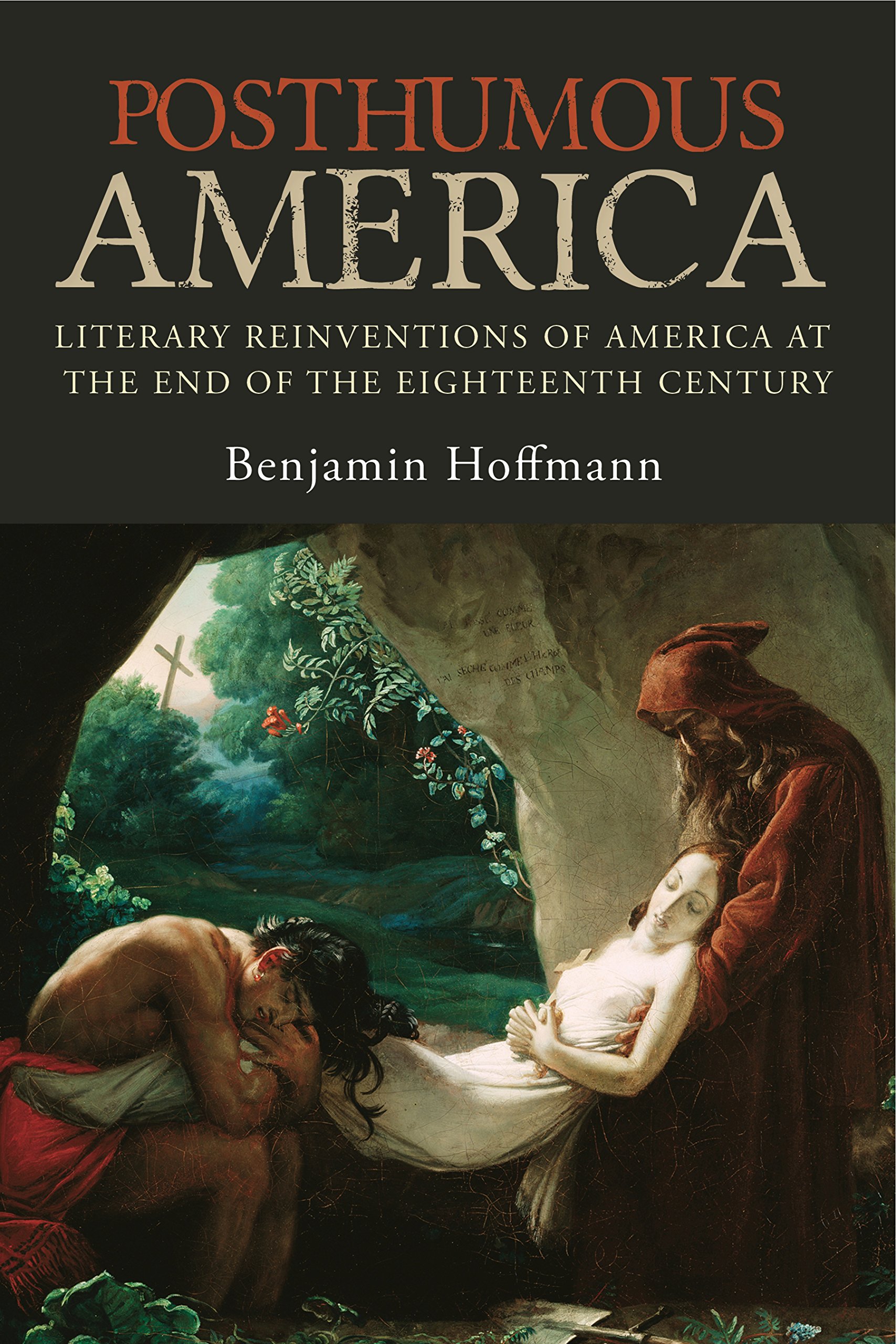 Buy Posthumous America: Literary Reinventions of America at the End of the Eighteenth Century — BookShops.in