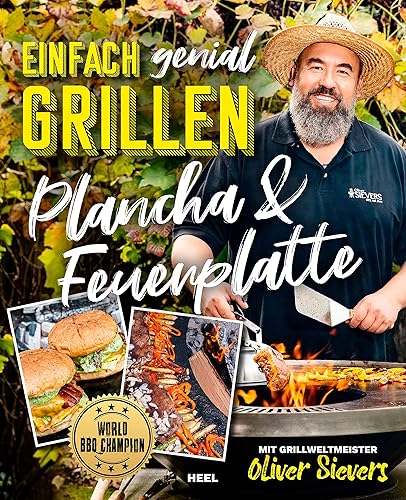 Einfach genial Grillen - Plancha &amp; Feuerplatte: Mit Grillweltmeister Oliver Sievers: World BBQ Champion. Einfache Grill-Rezepte für die Feuerplatte: ... Fisch, Fingerfood u.v.m. in diesem Grill-Buch