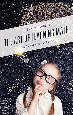 The Art of Leaing Math: A Manual for Success-Wow! eBook