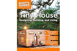 Tiny House Designing, Building, & Living: Essential Guide for Downsizing, Eco-Friendly Living & More