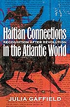 Haitian Connections in the Atlantic World: Recognition after Revolution