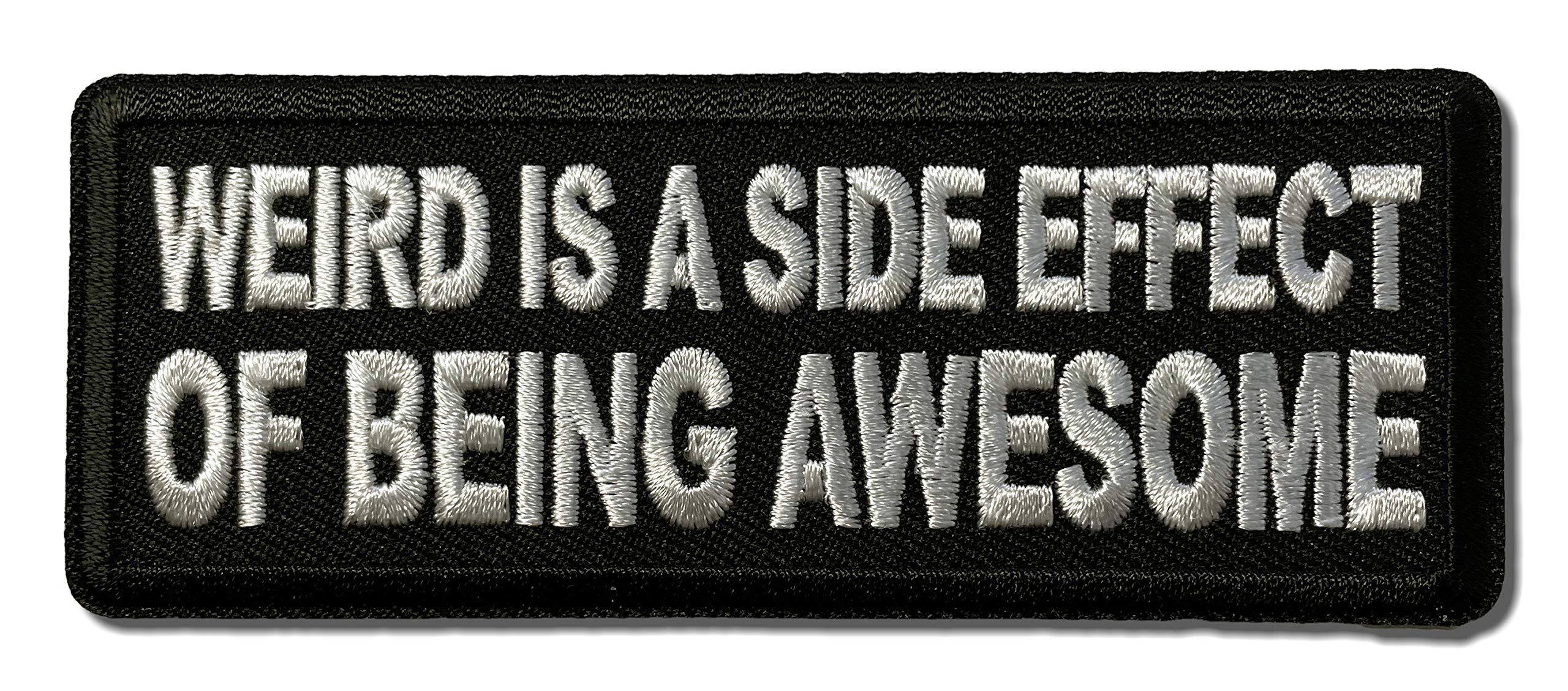 Embroidered Weird is a Side Effect of Being Awesome Iron on Patch
