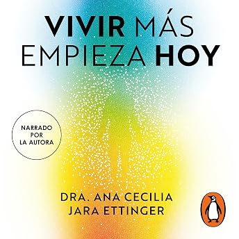Vivir más empieza hoy Audio Libro por Dra. Ana Cecilia Jara Ettinger episode artwork