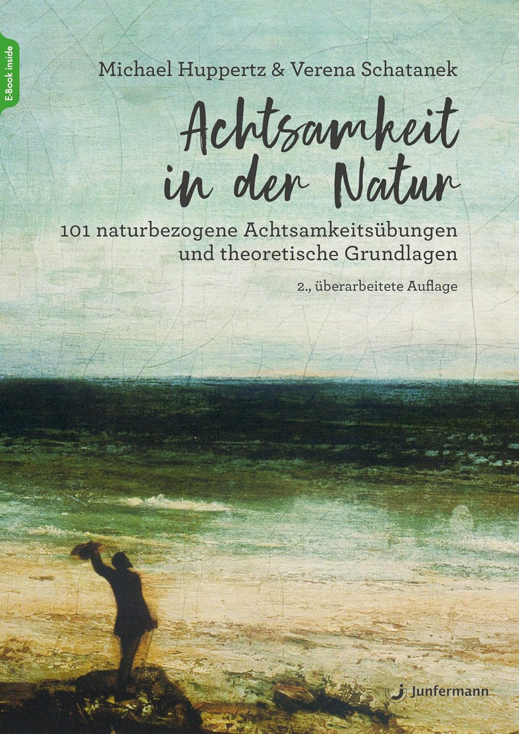 Achtsamkeit in der Natur: 101 naturbezogene Achtsamkeitsübungen und theoretische Grundlagen (German Edition)