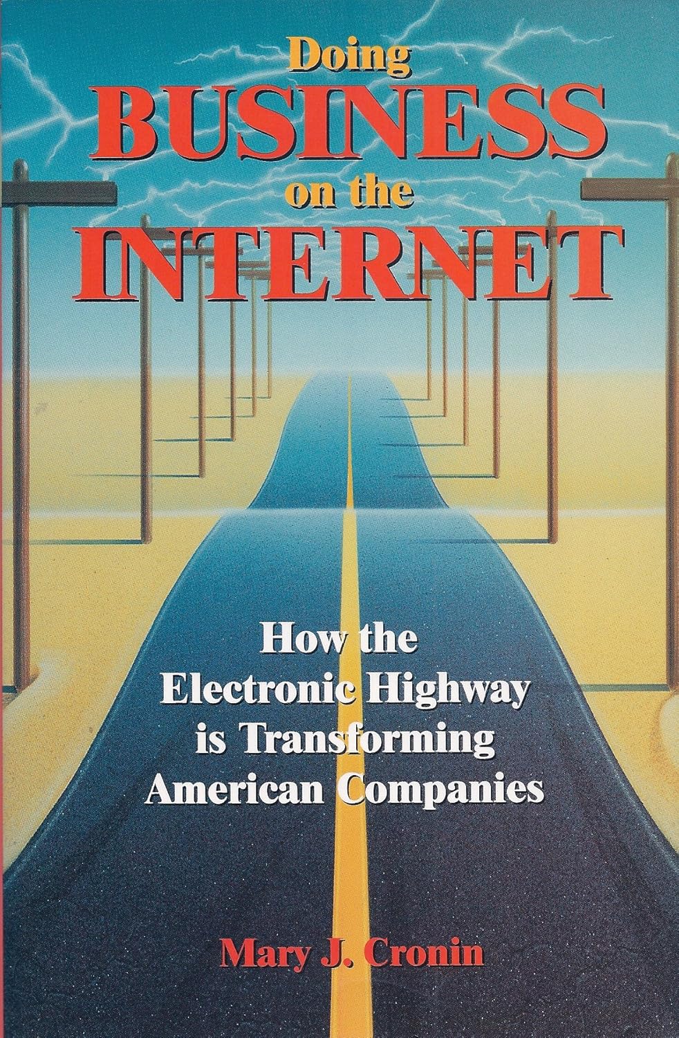 Doing business on the Internet: How the electronic highway is ...
