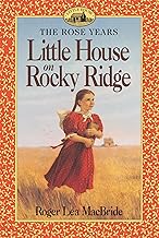 Little House on Rocky Ridge: A Story About Laura Ingalls Wilder's Daughter Rose and Her Journey to Missouri for Kids (Ages 8-12) (Little House Sequel)