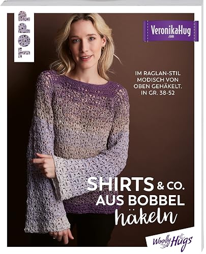 Shirts &amp; Co. aus Bobbel häkeln: Im Raglan-Stil modisch von oben gehäkelt. In Gr. 38-52