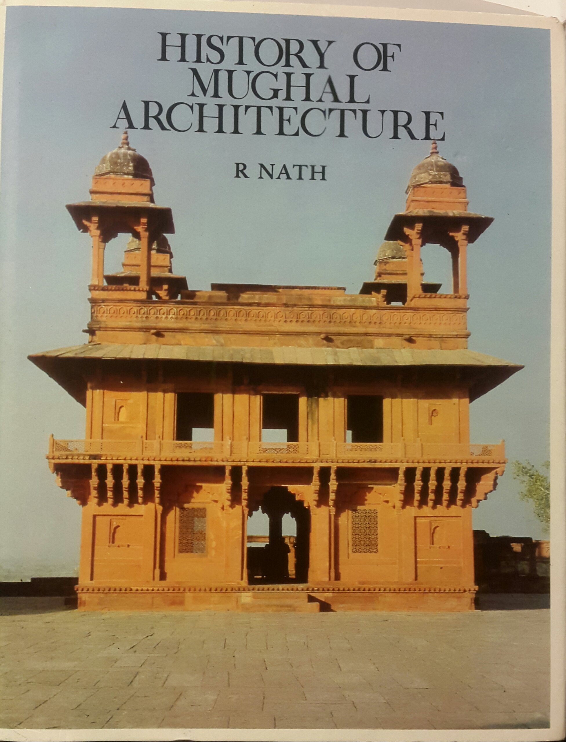History of Mughal Architecture livre art inde monuments moghols