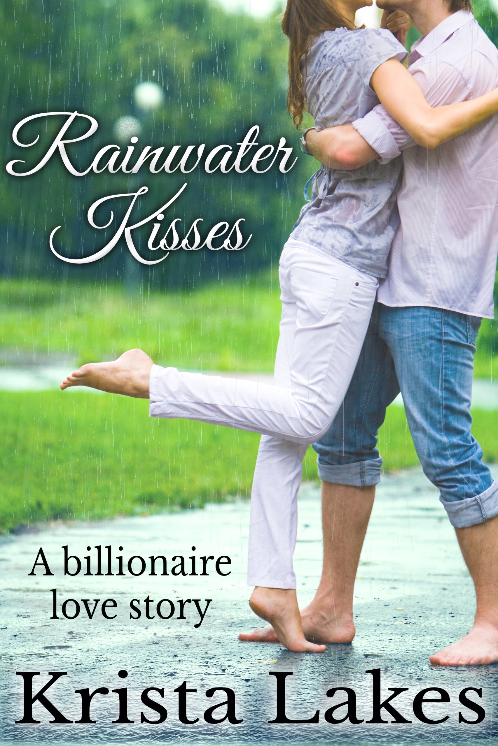 Rainwater Kisses: A Billionaire Love Story (The Kisses Series Book 2)
