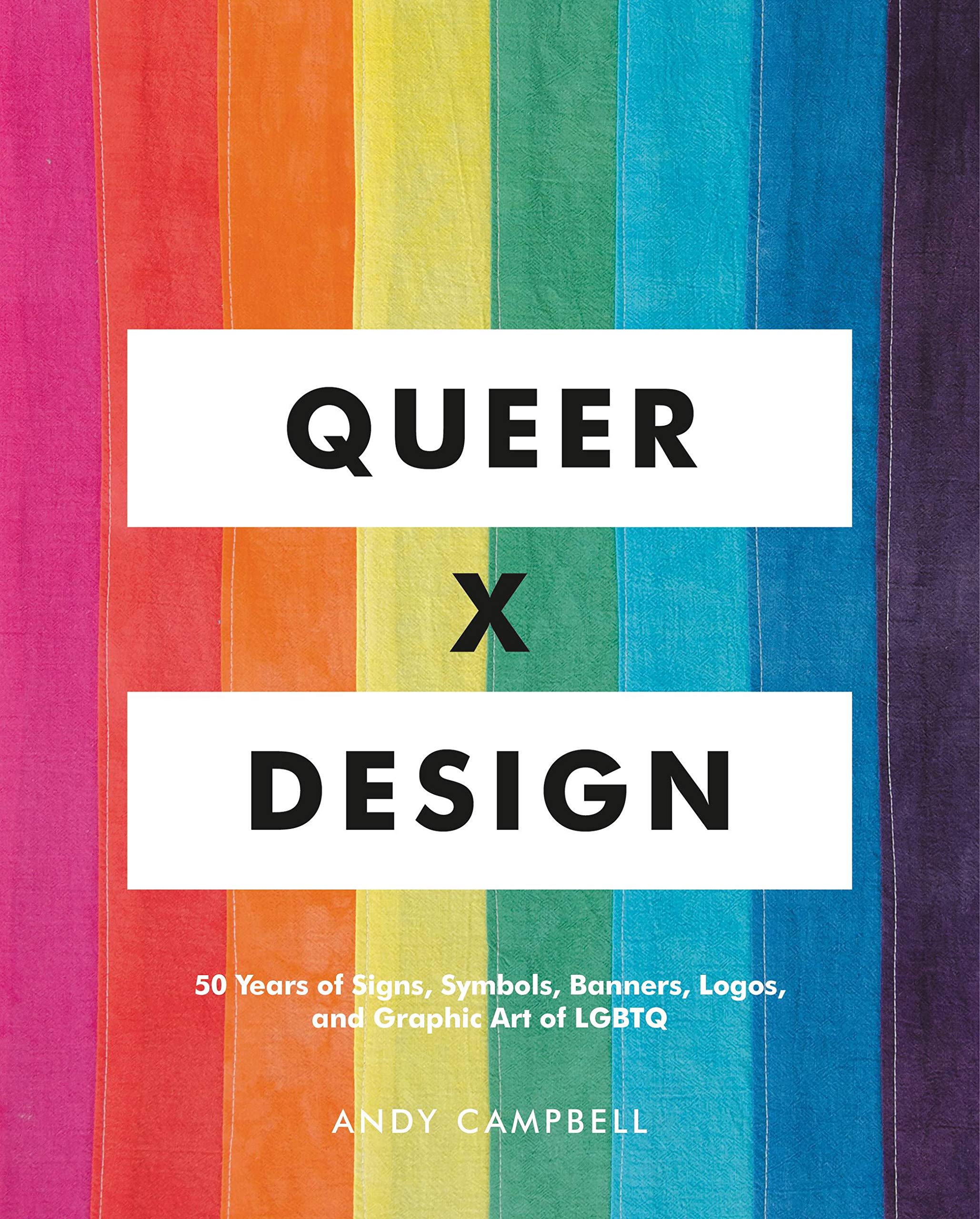Queer X design: 50 years of signs, symbols, banners, logos and graphic art of LGBTQ