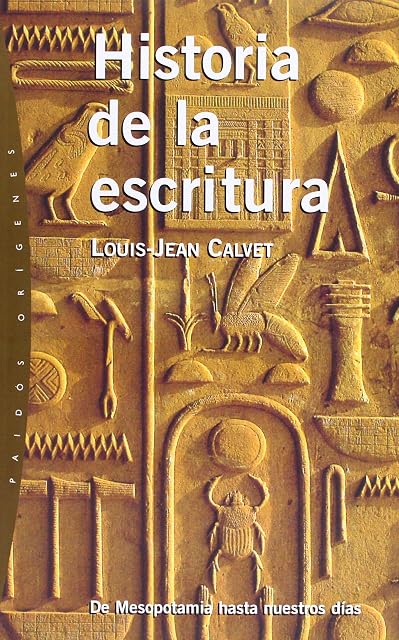 Portada de Historia de la Escritura: De Mesopotamia Hasta Nuestros Dias