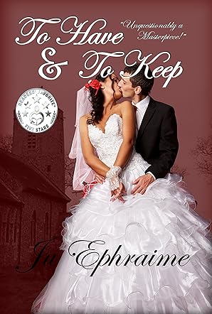 To Have & To Keep: An Unusual  Contemporary Romance