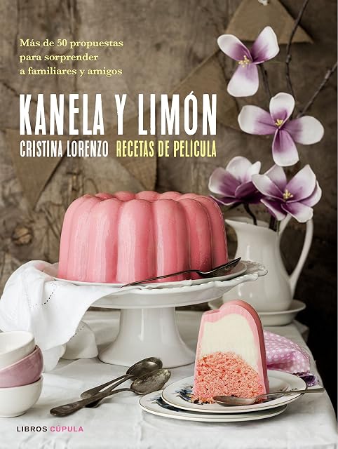 Portada de Kanela y Limón, recetas de película: Más de 50 recetas para sorprender a familiares y amigos