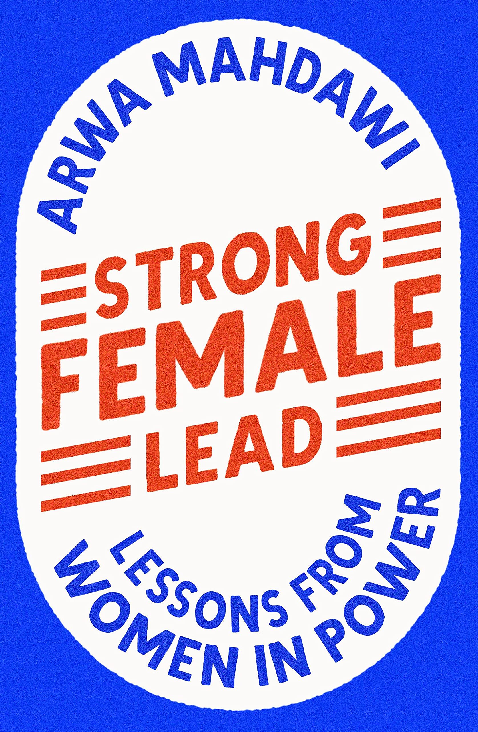 Strong Female Lead: Lessons From Women In Power