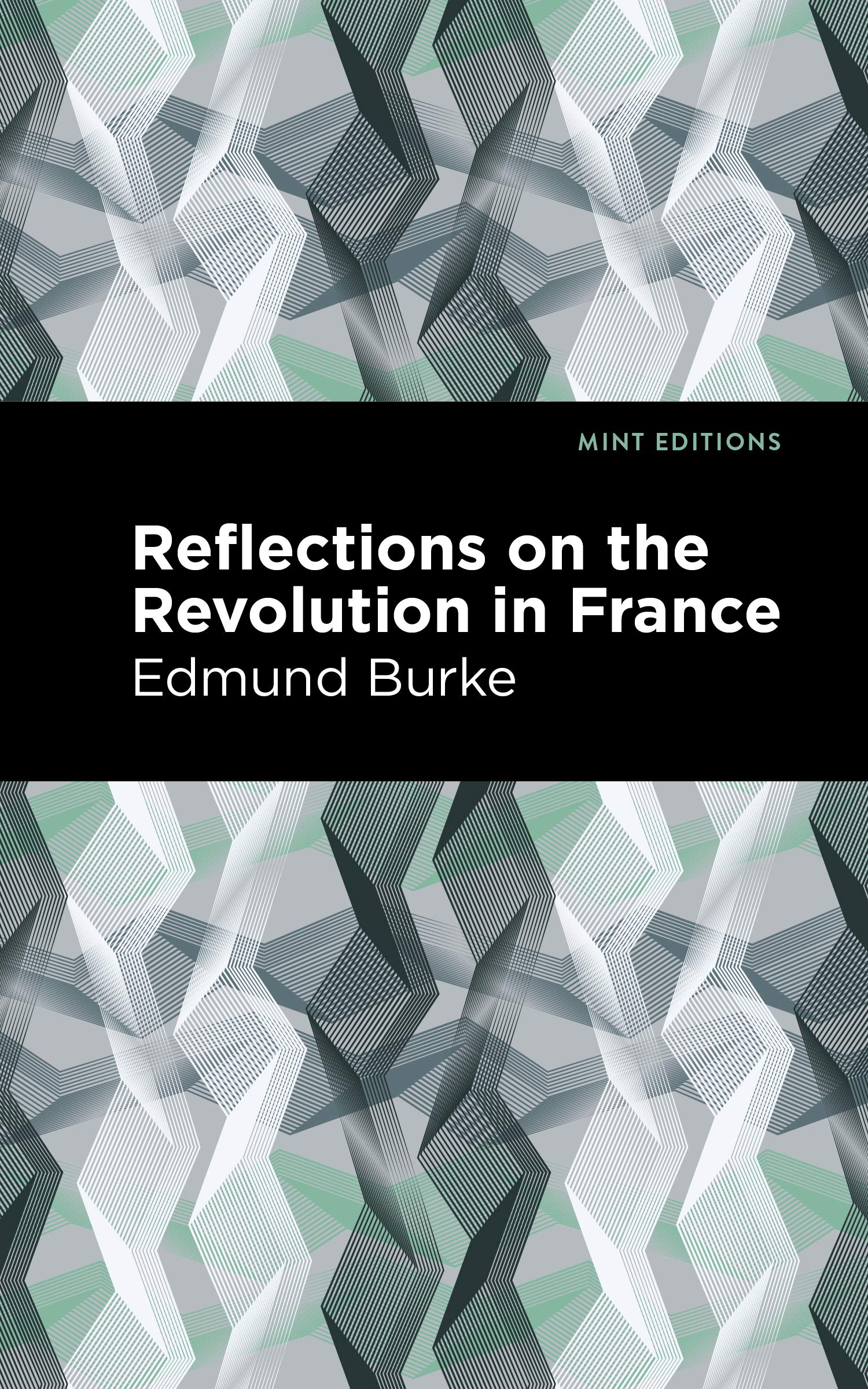 Reflections on the Revolution in France (Mint Editions (Historical Documents and Treaties))