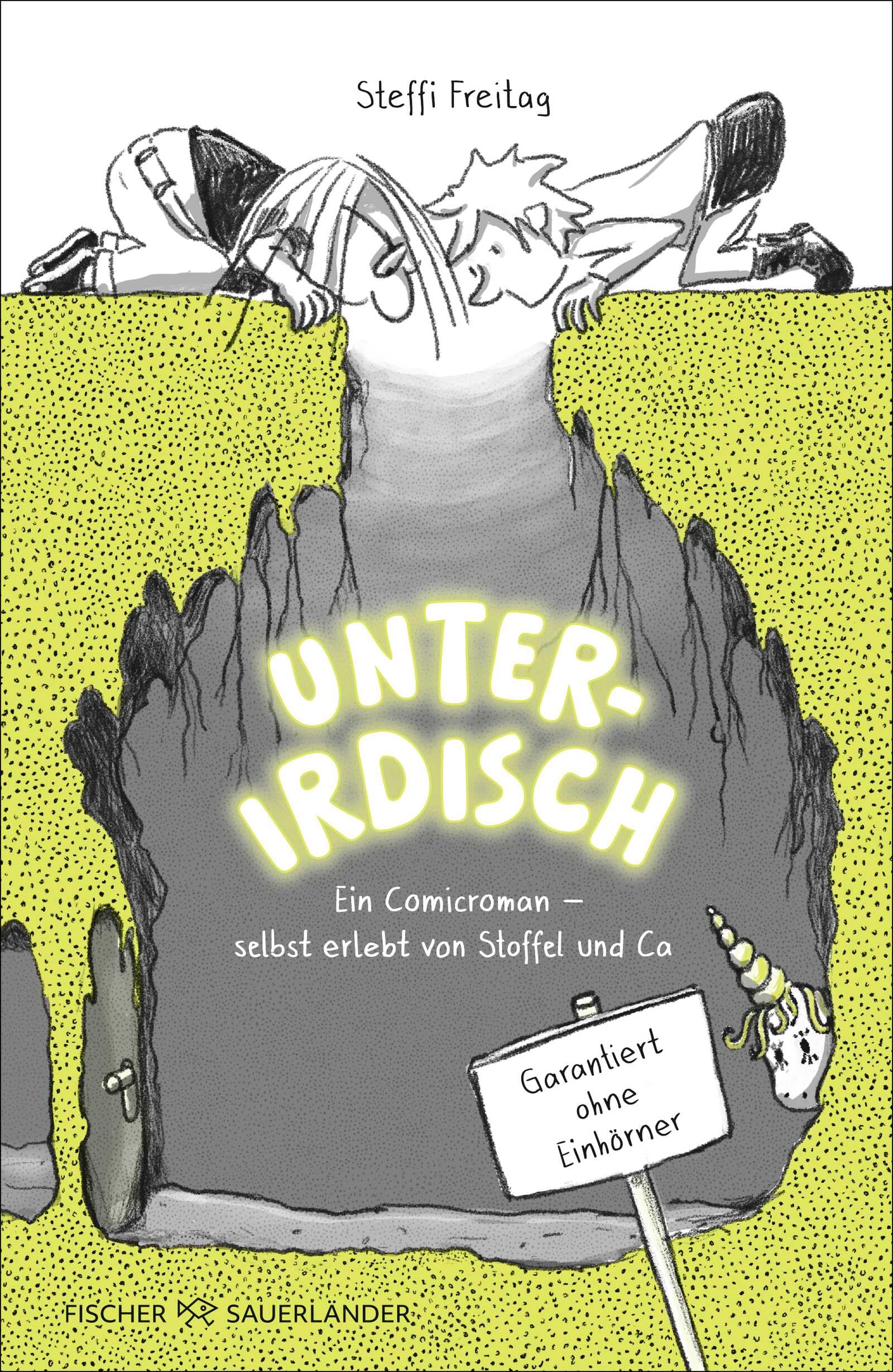 Unterirdisch. Ein Comicroman - selbst erlebt von Stoffel und Ca. Garantiert ohne Einhörner: Witziger Comicroman für Kinder ab 8 Jahren