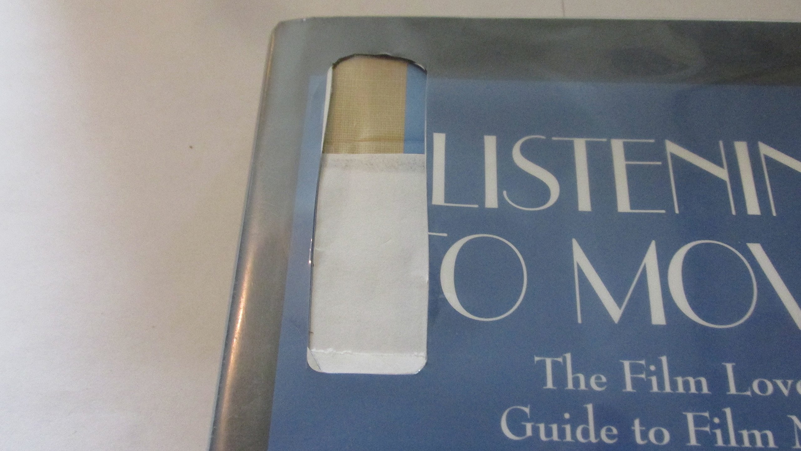Listening to Movies: The Film Lover's Guide to Film Music