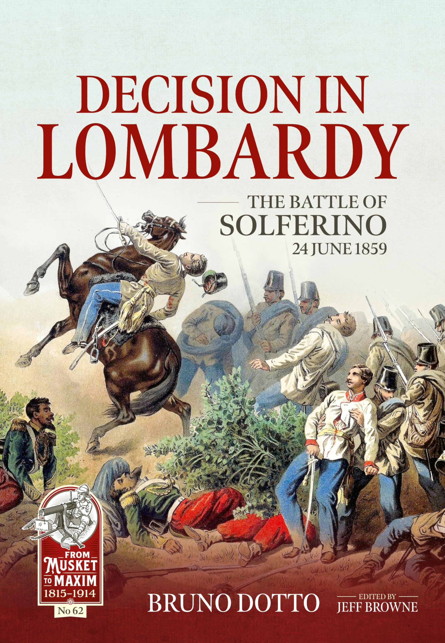 Decision in Lombardy: The Battle of Solferino, June 24 1859