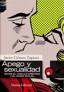 Apego y Sexualidad: Entre el Vinculo Afectivo y el Deseo Sexual